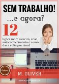 Sem Trabalho! E Agora? (eBook, ePUB) Sem Trabalho! E Agora? (eBook, ePUB)