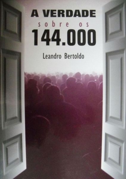 A Verdade Sobre Os 144.000 (eBook, ePUB) A Verdade Sobre Os 144.000 (eBook, ePUB)