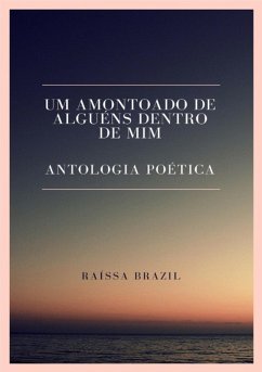 Um Amontoado De Alguéns Dentro De Mim (eBook, ePUB) - Brazil, Raíssa