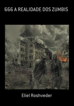 666 A Realidade Dos Zumbis (eBook, ePUB) - Roshveder, Eliel
