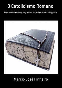 O Catolicismo Romano (eBook, ePUB) - Pinheiro, Márcio José
