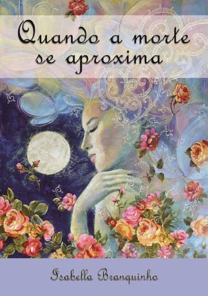 Quando A Morte Se Aproxima (eBook, ePUB) Quando A Morte Se Aproxima (eBook, ePUB)
