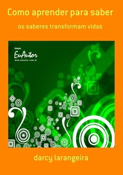 Como Aprender Para Saber (eBook, ePUB) - Larangeira, Darcy