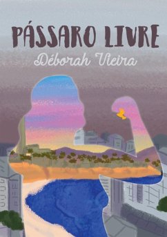 Pássaro Livre (eBook, ePUB) - Dos Santos, Déborah Luisa Vieira