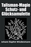 Talisman-Magie Schutz- und Glücksamulette Talisman-Magie Schutz- und Glücksamulette