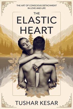 The Elastic Heart (eBook, ePUB) - Kesar, Tushar
