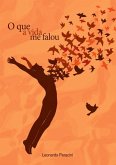 O Que A Vida Me Falou: (eBook, ePUB) O Que A Vida Me Falou: (eBook, ePUB)