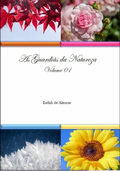 As Guardiãs Da Natureza - Volume 01 (eBook, ePUB) As Guardiãs Da Natureza - Volume 01 (eBook, ePUB)