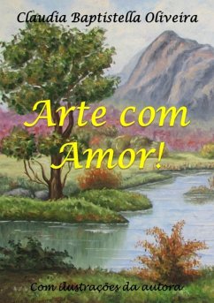 Arte Com Amor! (eBook, ePUB) - Oliveira, Claudia Baptistella