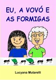 Eu, A Vovó E As Formigas (eBook, ePUB)