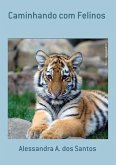 Caminhando Com Felinos (eBook, ePUB)