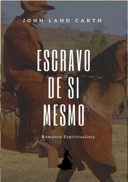 Escravo De Si Mesmo (eBook, ePUB)