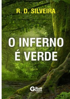 O Inferno É Verde (eBook, ePUB) - Silveira, R. D.