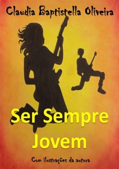 Ser Sempre Jovem (eBook, ePUB) - Oliveira, Claudia Baptistella