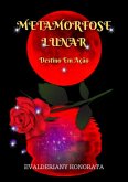 Metamorfose Lunar - Destino Em Ação (eBook, ePUB)