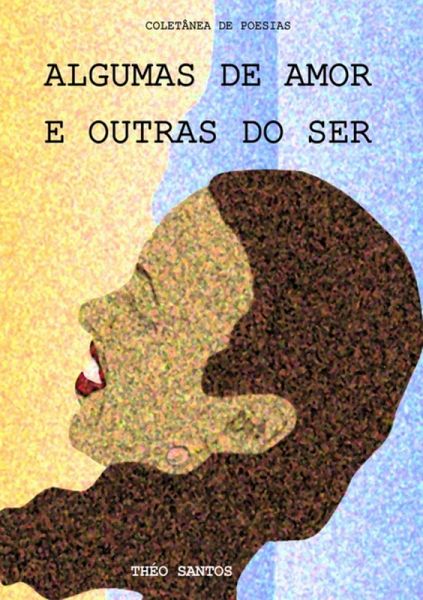 Algumas De Amor E Outras Do Ser (eBook, ePUB) Algumas De Amor E Outras Do Ser (eBook, ePUB)