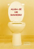 Aluga-se Um Banheiro (eBook, PDF)