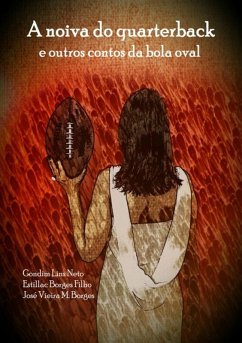 Cover A Noiva Do Quarterback E Outros Contos Da Bola Oval (eBook, ePUB)