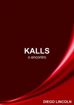 Kalls (eBook, ePUB) - Lincoln, Diego Kalls (eBook, ePUB) - Lincoln, Diego