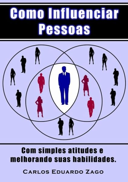 Como Influenciar Pessoas (eBook, ePUB) Como Influenciar Pessoas (eBook, ePUB)