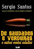 De Saudades E Verduras E Outros Contos Adultos (eBook, ePUB)