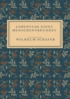 Lebenstag eines Menschenfreundes - Schäfer, Wilhelm