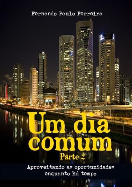 Um Dia Comum - Parte 2 (eBook, ePUB) Um Dia Comum - Parte 2 (eBook, ePUB)