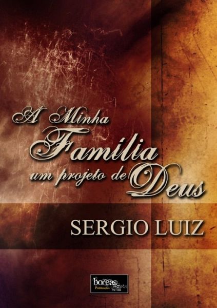 A Minha Família: Um Projeto De Deus (eBook, ePUB)