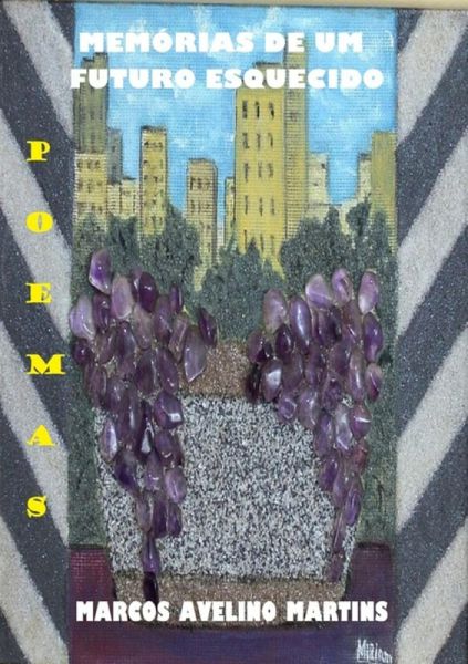 Memórias De Um Futuro Esquecido (eBook, ePUB) Memórias De Um Futuro Esquecido (eBook, ePUB)