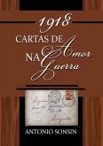 1918: Cartas De Amor Na Guerra (eBook, PDF)