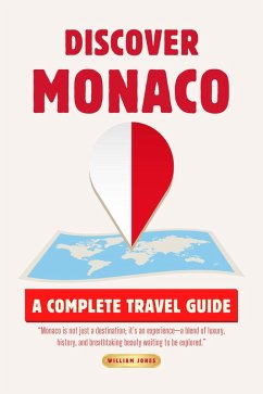 Discover Monaco: A Complete Travel Guide (eBook, ePUB) - Jones, William