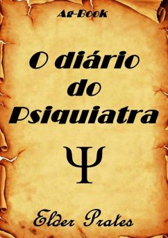 O Diário Do Psiquiatra (eBook, ePUB) - Prates, Elder