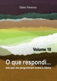 O Que Respondi... (volume 10) (eBook, ePUB) O Que Respondi... (volume 10) (eBook, ePUB)