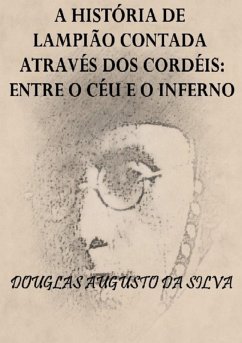 Cover A História De Lampião Contada Através Dos Cordéis (eBook, ePUB)