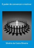 O Poder De Convencer E Motivar (eBook, ePUB)