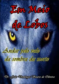 Em Meio De Lobos (eBook, PDF) - de Oliveira, João Domingos Soares