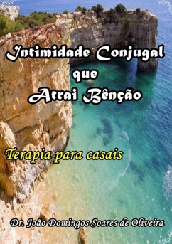 Intimidade Conjugal Que Atrai Bênção (eBook, PDF) - de Oliveira, João Domingos Soares