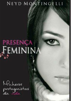 Presença Feminina (eBook, ePUB) - Montingelli, Neyd