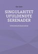 Singularitet Ufuldendte serenader - Bild 1