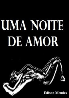 Uma Noite De Amor (eBook, ePUB) - Mendes, Edison