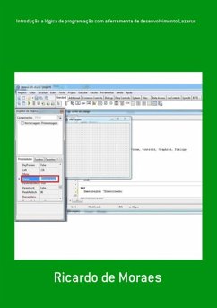 Introdução A Lógica De Programação Com A Ferramenta De Desenvolvimento Lazarus (eBook, ePUB) - de Moraes, Ricardo