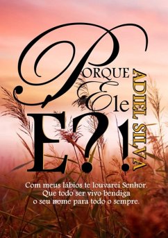 Porque Ele É?! (eBook, ePUB) - Silva, Adiel