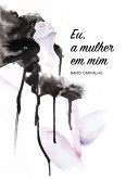 Eu, A Mulher Em Mim (eBook, ePUB)
