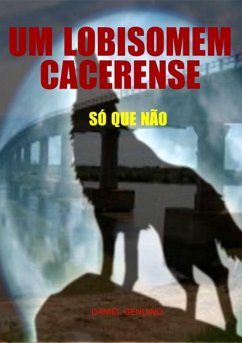 Um Lobisomem Cacerense (eBook, ePUB) - Genuino, Daniel