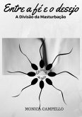 Entre A Fé E O Desejo (eBook, ePUB) Entre A Fé E O Desejo (eBook, ePUB)