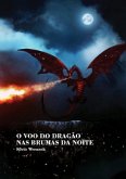 O Voo Do Dragão Nas Brumas Da Noite (eBook, ePUB)