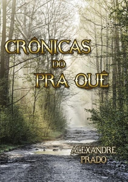 Crônicas Do Pra Quê (eBook, ePUB) Crônicas Do Pra Quê (eBook, ePUB)