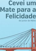 Cevei Um Mate Para A Felicidade (eBook, ePUB)