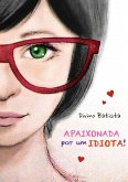 Apaixonada Por Um Idiota (eBook, PDF)
