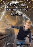 Através Das Barreiras Do Tempo (eBook, ePUB)